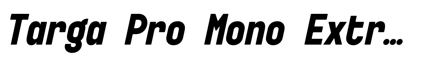 Targa Pro Mono Extrabold Italic